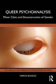 Queer Psychoanalysis (Minor Clinic and Deconstruction of Gender) by Fabrice Bourlez, 9781041010296