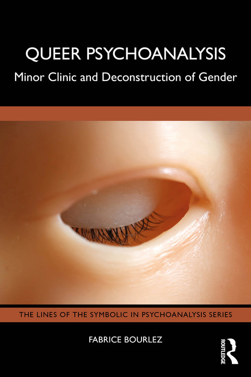 Queer Psychoanalysis (Minor Clinic and Deconstruction of Gender) by Fabrice Bourlez, 9781041010296