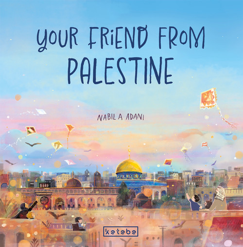 Your Friend from Palestine by Nabila Adani, Nabila Adani, 9786256309951