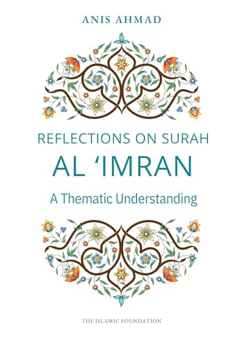 Reflections on Surah al Imran (A Thematic Understanding) by Anis Ahmad, 9780860379935