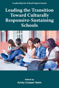 Leading the Transition Toward Culturally Responsive-Sustaining Schools by Kristy Cooper Stein, 9781805928744
