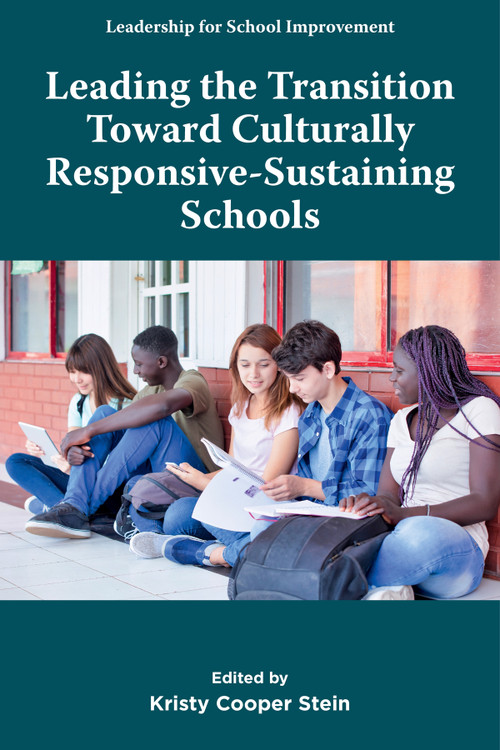 Leading the Transition Toward Culturally Responsive-Sustaining Schools by Kristy Cooper Stein, 9781805928744