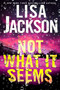 Not What It Seems by Lisa Jackson, 9781496753748