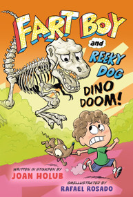 Fart Boy and Reeky Dog: Dino Doom! by Joan Holub, Rafael Rosado, 9780593434345