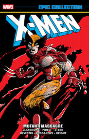 X-Men Epic Collection: Mutant Massacre by Chris Claremont, Christopher Priest, Marc Silvestri, Mark Bright, Barry Windsor-Smith, 9781302968007