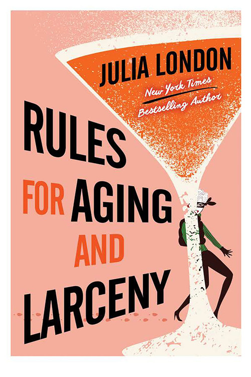 Rules for Aging and Larceny by Julia London, 9781496757142