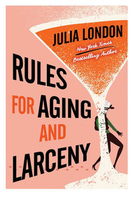 Rules for Aging and Larceny by Julia London, 9781496757142