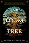 The Loom Tree by Angela Mi Young Hur, 9781645660880