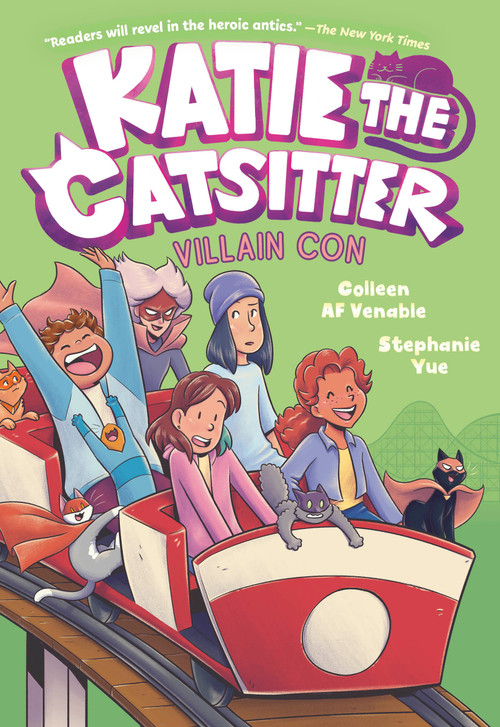Katie the Catsitter 5: Villain Con ((A Graphic Novel)) by Colleen AF Venable, Stephanie Yue, 9780593570449