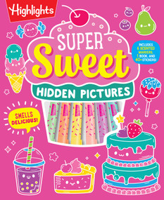 Super Sweet Hidden Pictures (A Scented Marker Seek-and-Find Coloring Activity Set for Ages 6-9) by Highlights, 9781639625086