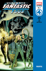 Ultimate Fantastic Four Epic Collection: Frightful by Mike Carey, Mark Millar, Jae Lee, Greg Land, 9781302967994