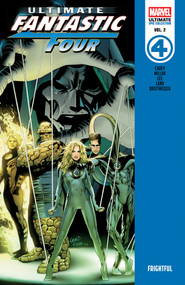 Ultimate Fantastic Four Epic Collection: Frightful by Mike Carey, Mark Millar, Jae Lee, Greg Land, Greg Land, 9781302967994