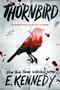 Thornbird by E. Kennedy, 9798217026500