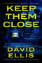 Keep Them Close by David Ellis, 9798217045877