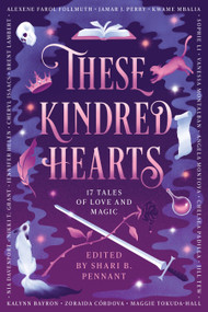 These Kindred Hearts (A YA Romantasy Anthology) by Shari B. Pennant, 9781638933304