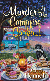 Murder at the Campfire Cookout by Darci Hannah, 9781496747426