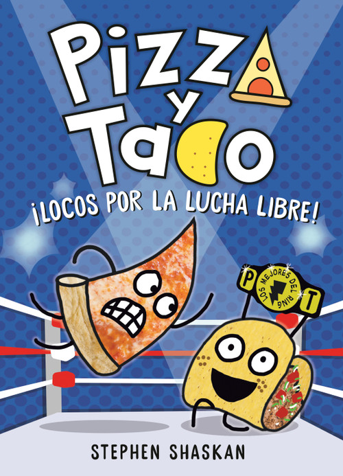 Pizza y Taco: ¡Locos por la lucha libre! ((A Graphic Novel)) (Spanish Edition) - 9798217124916 by Stephen Shaskan, Maria Correa, 9798217124916