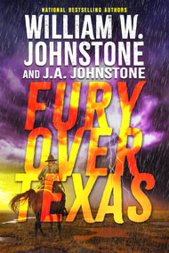 Fury Over Texas by William W. Johnstone, J.A. Johnstone, 9780786052332