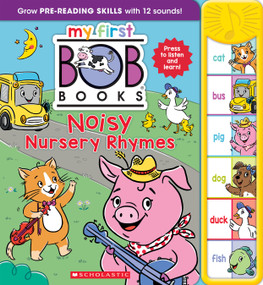 My First Bob Books - Noisy Nursery Rhymes Sound Book | Fun, Interactive Phonics, Up to Age 5 (Reading Readiness) by Scholastic, Karen Wall, 9781546125839