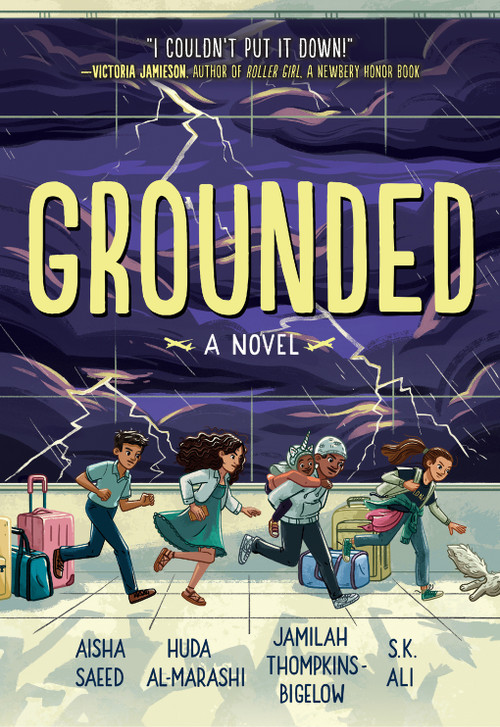 Grounded (A Novel) by Aisha Saeed, S. K. Ali, Jamilah Thompkins-Bigelow, Huda Al-Marashi, 9781419761768