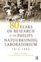 80 Years of Research at the Philips Natuurkundig Laboratorium (1914-1994) (The Role of the Nat. Lab. at Philips) by Jan Korsten, Marc de Vries, 9789085550518