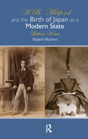 A.B. Mitford and the Birth of Japan as a Modern State (Letters Home) by Robert Morton, 9781041175186