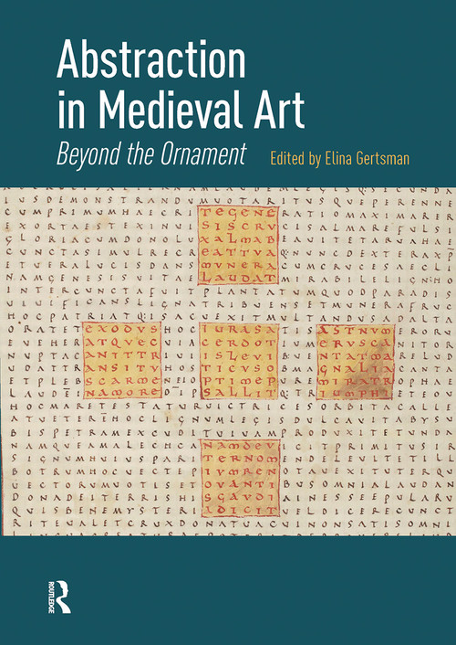 Abstraction in Medieval Art (Beyond the Ornament) by Elina Gertsman, 9781041175209