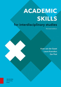 Academic Skills for Interdisciplinary Studies (Revised Edition) by Koen Gaast, Laura Koenders, Ger Post, 9789463720922