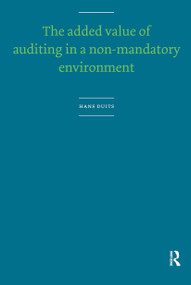 The Added Value of Auditing in a Non-Mandatory Environment by Hans Duits, 9789056297114