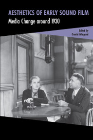 Aesthetics of Early Sound Film (Media Change around 1930) by Daniel Wiegand, 9781041175292