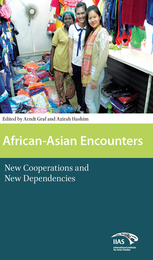 African-Asian Encounters (New Cooperations and New Dependencies) by Arndt Graf, Azirah Azirah Hashim, 9781041175346