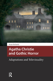 Agatha Christie and Gothic Horror (Adaptations and Televisuality) by Stuart Richards, 9781041175377