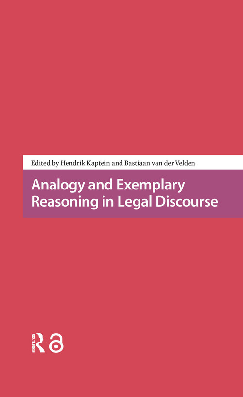 Analogy and Exemplary Reasoning in Legal Discourse by Hendrik Kaptein, Bastiaan van der Velden, 9781041175551