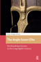 The Anglo-Saxon Elite (Northumbrian Society in the Long Eighth Century) by Renato Rodrigues da Silva, 9781041187172