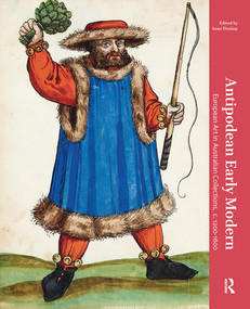 Antipodean Early Modern (European Art in Australian Collections, c. 1200-1600) by Anne Dunlop, 9781041175629