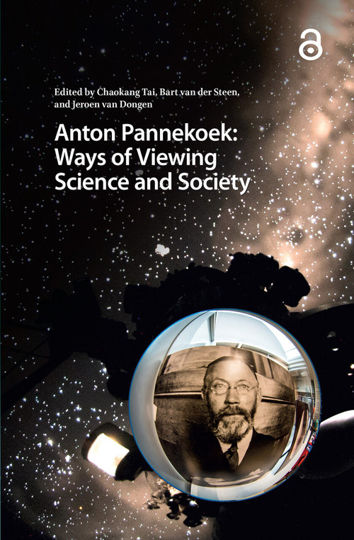Anton Pannekoek: Ways of Viewing Science and Society by Chaokang Tai, Bart van der Steen, Jeroen van Dongen, 9781041175643