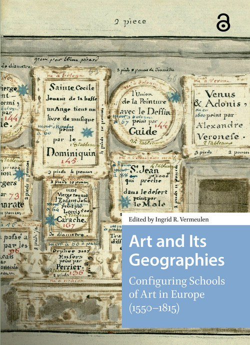 Art and Its Geographies (Configuring Schools of Art in Europe (1550-1815)) by Ingrid Vermeulen, 9781041175759
