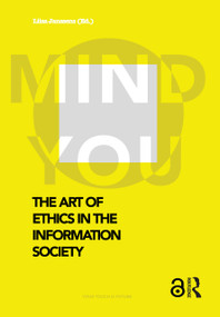The Art of Ethics in the Information Society (Mind You) by Liisa Albertha Wilhelmina Janssens, 9789462984493