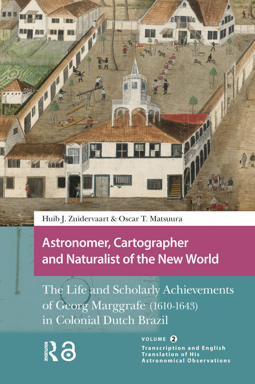 Astronomer, Cartographer and Naturalist of the New World by Oscar Matsuura, Huib Zuidervaart, 9789463722285