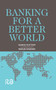 Banking for a Better World (Nanno Kleiterp in Conversation with Marijn Wiersma) by Nanno Kleiterp, 9789462983519