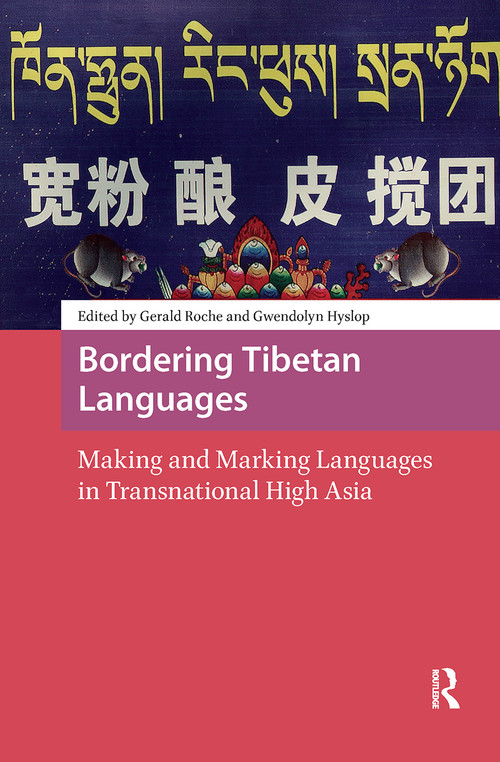 Bordering Tibetan Languages (Making and Marking Languages in Transnational High Asia) by Gerald Roche, Gwendolyn Hyslop, 9781041176305