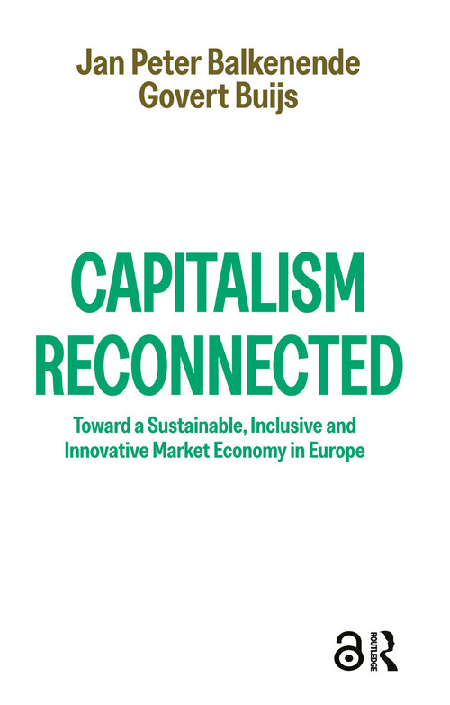 Capitalism Reconnected (Toward a Sustainable, Inclusive and Innovative Market Economy in Europe) by Jan Peter Balkenende, Govert Buijs, 9789048562633