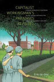 Capitalist Workingman's Paradises Revisited by Erik de Gier, 9781041176558