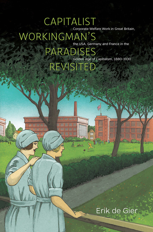 Capitalist Workingman's Paradises Revisited by Erik de Gier, 9781041176558