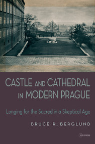 Castle and Cathedral (Longing for the Sacred in a Skeptical Age) by Bruce R. Berglund, 9789637326431