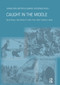Caught in the Middle (Neutrals, Neutrality and the First World War) by Johan den Hertog, Samuel Kruizinga, 9789052603704