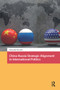 China-Russia Strategic Alignment in International Politics by Alexander Korolev, 9781041176763