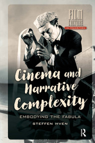 Cinema and Narrative Complexity (Embodying the Fabula) by Steffen Hven, 9781041176954