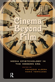 Cinema Beyond Film (Media Epistemology in the Modern Era) by Maria Tortajada, François van den Albera, 9789089640833