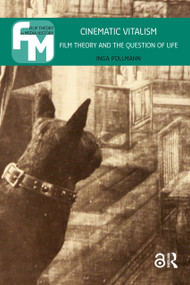 Cinematic Vitalism (Film Theory and the Question of Life) by Inga Pollmann, 9781041177012